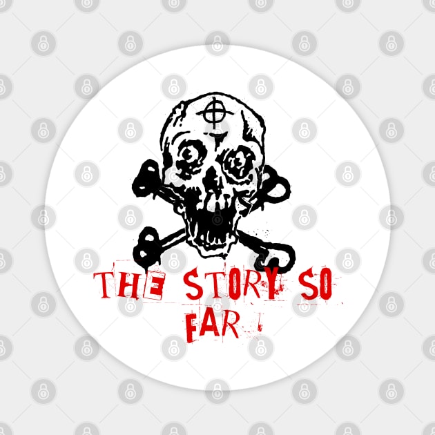 the story so far skullnation Magnet by tripanca mineral